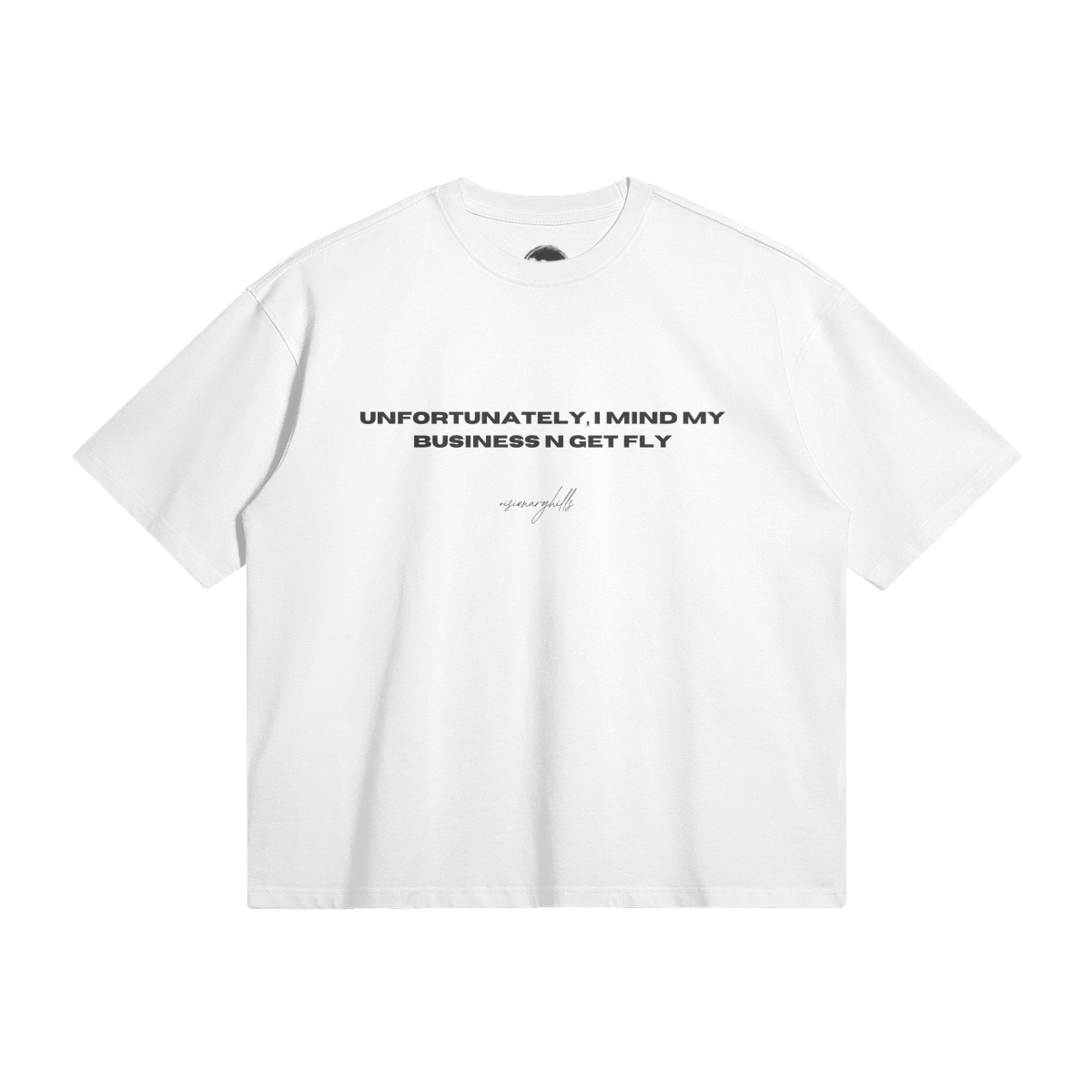 Mind My Business n Get Fly Tee Oversized WHITE (LIMITED)